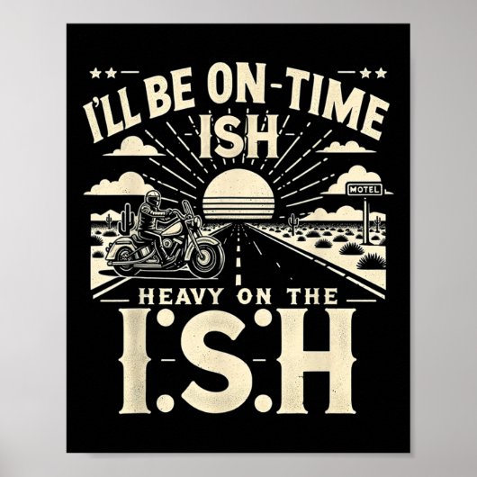 Funny Quote I'll Be On Time-ish Heavy On The I-shi ポスター (正面)
