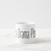 Funny Quote No Drama Please Decor For Home エスプレッソカップ (正面)