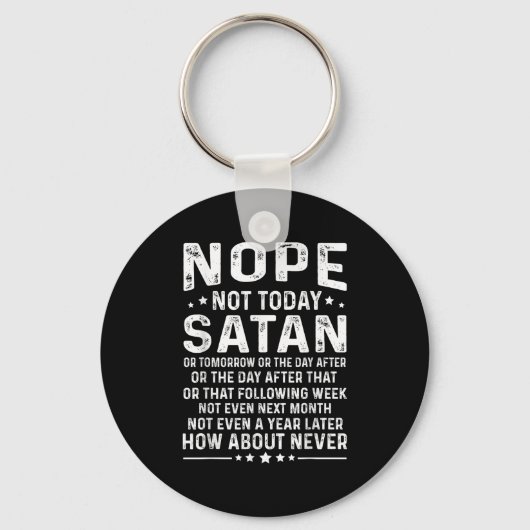 Funny Quote Nope Not Today Satan Never Graphic  キーホルダー (正面)