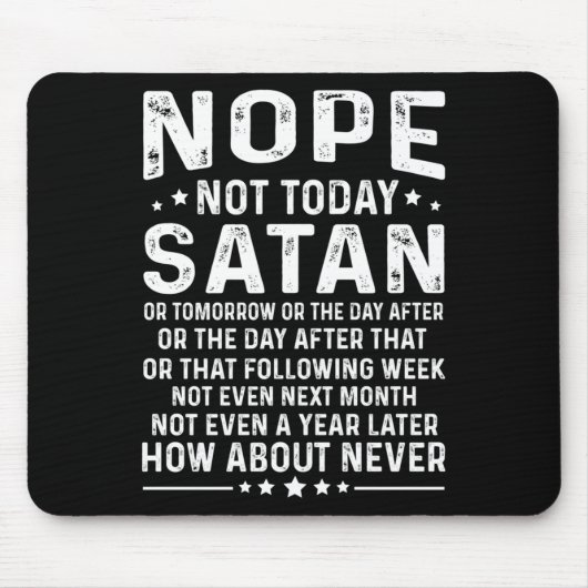 Funny Quote Nope Not Today Satan Never Graphic Lon マウスパッド (正面)