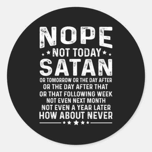 Funny Quote Nope Not Today Satan Never Graphic Lon ラウンドシール (正面)