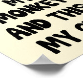 Funny Quote Poster “My Monkeys My Circus” Wall art ポスター (角)