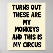 Funny Quote Poster “My Monkeys My Circus” Wall art ポスター (正面)