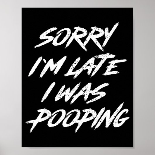 Funny Quote Sorry I'm Late I Was Ong  ポスター (正面)