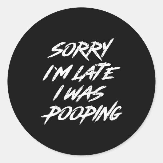 Funny Quote Sorry I'm Late I Was Ong  ラウンドシール (正面)