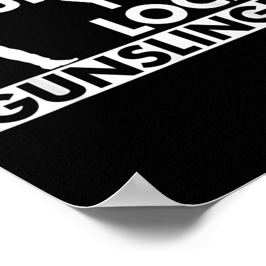 Funny Quote Suprt Your Local Gunslinger  ポスター (角)