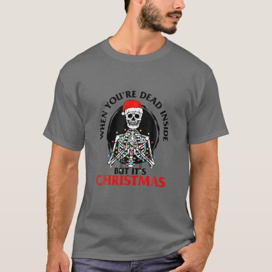 Funny Quote When You're Dead Inside But It's Chris Tシャツ (正面)