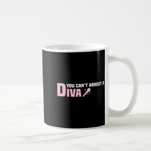 Funny Quote You Can't Arrest A Diva コーヒーマグカップ (右)