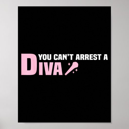 Funny Quote You Can't Arrest A Diva ポスター (正面)