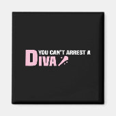 Funny Quote You Can't Arrest A Diva  マグネット (正面)