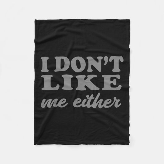 Funny Quotes I Don't Like Me Either Sarcastic Gift フリースブランケット (正面)