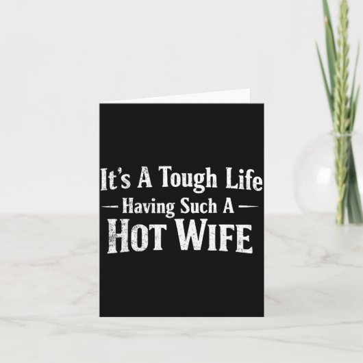 Funny Quotes It’s A Tough Life Having Such A Hot W カード (正面)