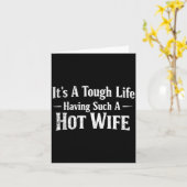Funny Quotes It’s A Tough Life Having Such A Hot W カード (黄色い花)