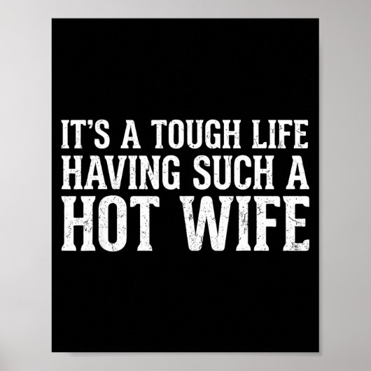 Funny Quotes It’s A Tough Life Having Such A Hot W ポスター (正面)