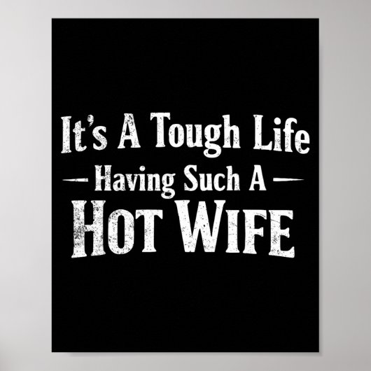 Funny Quotes It’s A Tough Life Having Such A Hot W ポスター (正面)
