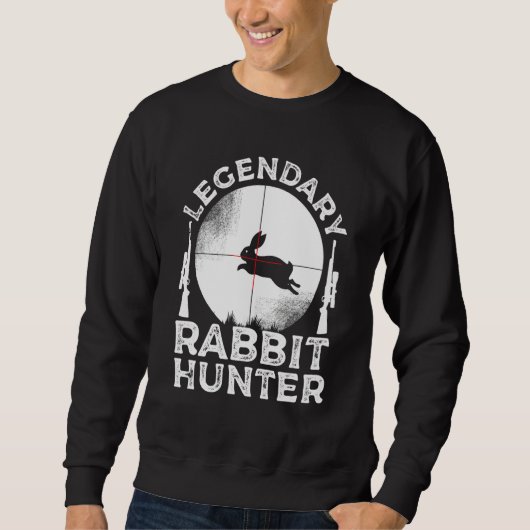 Funny Rabbit Hunting Gift Cute Proud Legendary Rab スウェットシャツ (正面)