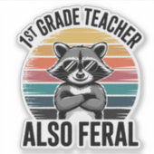 Funny Raccoon First Grade Teacher Also Feral シール (正面)