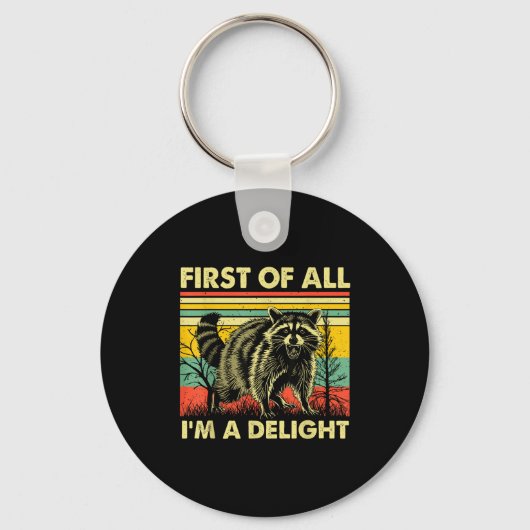 Funny Raccoon First Of All Im A Delight Racoon For キーホルダー (正面)