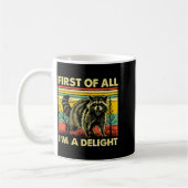 Funny Raccoon First Of All Im A Delight Racoon For コーヒーマグカップ (左)