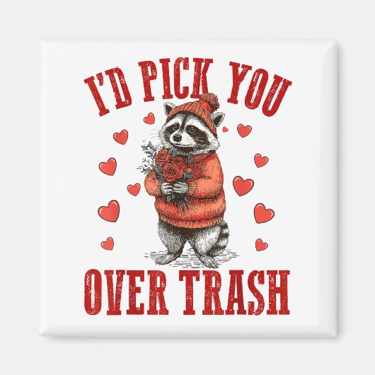 Funny Raccoon I’d Ck You Over Trash Valentines Day マグネット (正面)