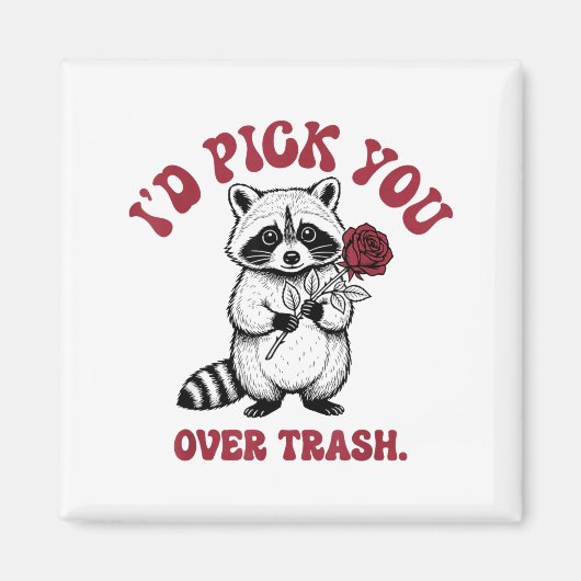Funny Raccoon I’d Ck You Over Trash Valentines Day マグネット (正面)
