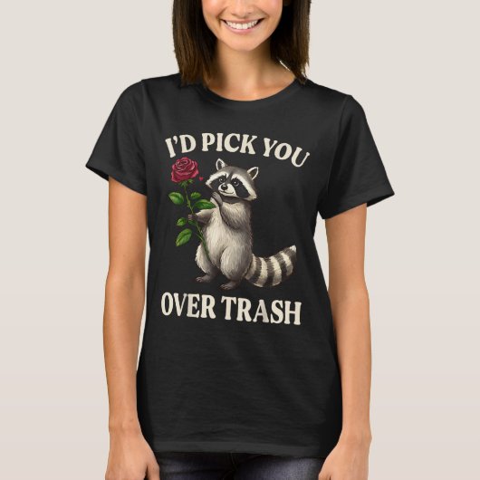 Funny Raccoon I’d Ck You Over Trash Valentines Day Tシャツ (正面)