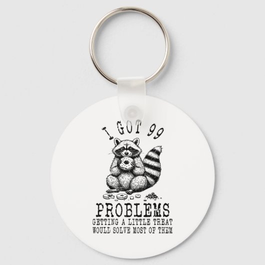 Funny Raccoon, I Got 99 Problems Sarcastic Quotes  キーホルダー (正面)