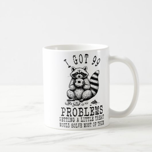Funny Raccoon, I Got 99 Problems Sarcastic Quotes  コーヒーマグカップ (右)