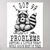 Funny Raccoon, I Got 99 Problems Sarcastic Quotes  ポスター (正面)