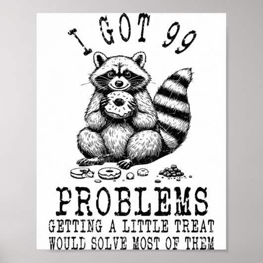 Funny Raccoon, I Got 99 Problems Sarcastic Quotes  ポスター (正面)