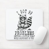 Funny Raccoon, I Got 99 Problems Sarcastic Quotes  マウスパッド (マウス)