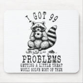 Funny Raccoon, I Got 99 Problems Sarcastic Quotes マウスパッド (正面)