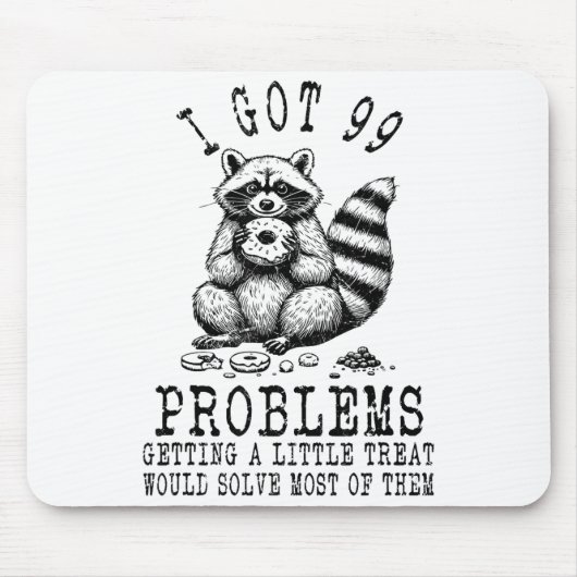 Funny Raccoon, I Got 99 Problems Sarcastic Quotes  マウスパッド (正面)