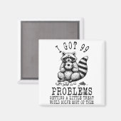 Funny Raccoon, I Got 99 Problems Sarcastic Quotes  マグネット (正面/裏面)