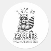 Funny Raccoon, I Got 99 Problems Sarcastic Quotes  ラウンドシール (正面)