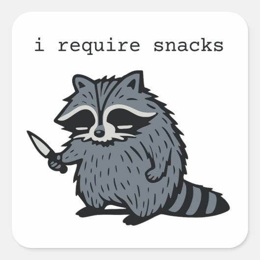 Funny Raccoon “I Require Snacks” Cartoon Design スクエアシール (正面)