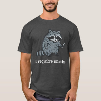Funny Raccoon i Require Snacks for Men Women girl Tシャツ