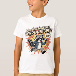 Funny Raccoon Meme – Did Someone Say Responsible?  Tシャツ