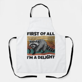Funny Raccoon Quote - First of All I'm a Delight エプロン