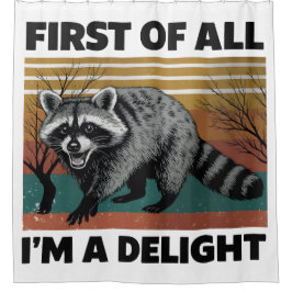 Funny Raccoon Quote - First of All I'm a Delight シャワーカーテン