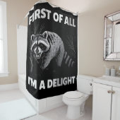 Funny Raccoon Quote - First of All I'm a Delight シャワーカーテン (インサイチュ)