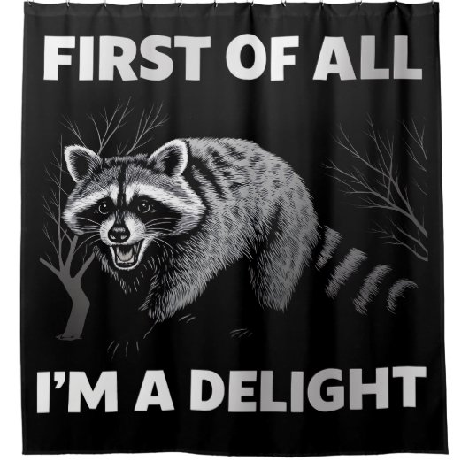 Funny Raccoon Quote - First of All I'm a Delight シャワーカーテン (正面)