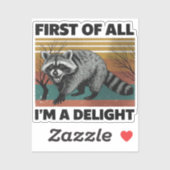Funny Raccoon Quote - First of All I'm a Delight シール (シート)