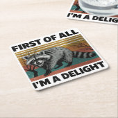 Funny Raccoon Quote - First of All I'm a Delight スクエアペーパーコースター (アングル)