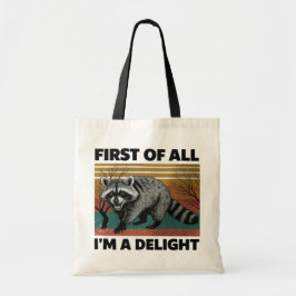 Funny Raccoon Quote - “First of All I'm a Delight” トートバッグ