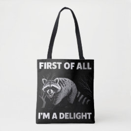 Funny Raccoon Quote - First of All I'm a Delight トートバッグ
