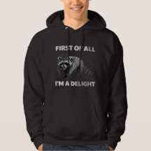 Funny Raccoon Quote - First of All I'm a Delight