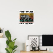 Funny Raccoon Quote - First of All I'm a Delight ポスター (ホームオフィス)