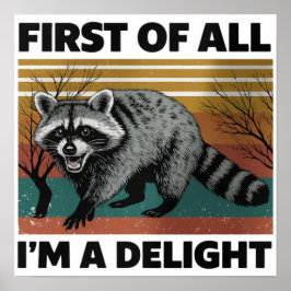 Funny Raccoon Quote - First of All I'm a Delight ポスター