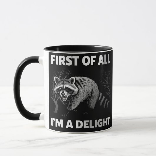 Funny Raccoon Quote - First of All I'm a Delight マグカップ (左)
